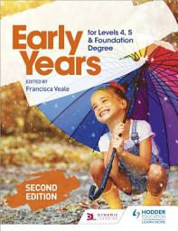 Icon image Early Years for Levels 4, 5 and Foundation Degree Second Edition