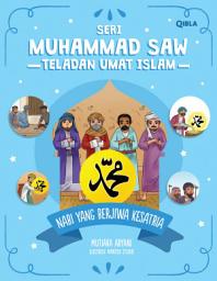 Icon image MUHAMMAD SAW - NABI YANG BERJIWA KESATRIA