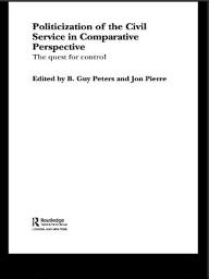 Icon image The Politicization of the Civil Service in Comparative Perspective: A Quest for Control