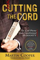 Icon image Cutting the Cord: The Cell Phone has Transformed Humanity