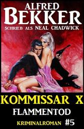 Icon image Neal Chadwick - Kommissar X #5: Flammentod