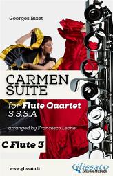 Icon image "Carmen" Suite for Flute Quartet (C Flute 3)