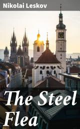 Icon image The Steel Flea: A Tale of Tradition, Innovation, and Mechanical Marvels in 19th Century Russia