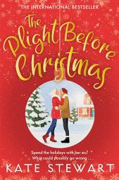 Icon image The Plight Before Christmas: The Ultimate Feel-Good Festive Romance