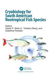 Icon image Cryobiology for South American Neotropical Fish Species