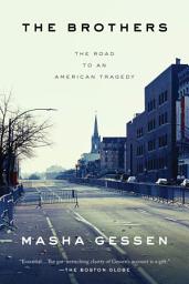 Icon image The Brothers: The Road to an American Tragedy