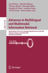 Icon image Advances in Multilingual and Multimodal Information Retrieval: 8th Workshop of the Cross-Language Evaluation Forum, CLEF 2007, Budapest, Hungary, September 19-21, 2007, Revised Selected Papers