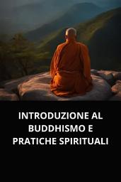 Icon image INTRODUZIONE AL BUDDHISMO E PRATICHE SPIRITUALI