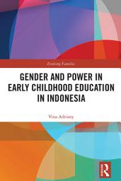 Icon image Gender and Power in Early Childhood Education in Indonesia