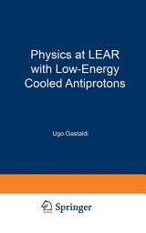 Icon image Physics at LEAR with Low-Energy Cooled Antiprotons