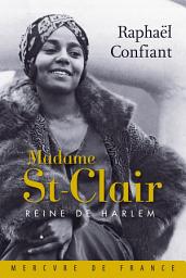 Icon image Madame St-Clair. Reine de Harlem