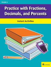 Icon image Practice with Fractions, Decimals, and Percents: Instant Activities