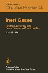 Icon image Inert Gases: Potentials, Dynamics, and Energy Transfer in Doped Crystals