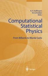 Icon image Computational Statistical Physics: From Billiards to Monte Carlo