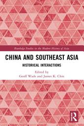 Icon image China and Southeast Asia: Historical Interactions