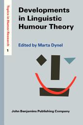 Icon image Developments in Linguistic Humour Theory