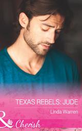 Icon image Texas Rebels: Jude (Texas Rebels, Book 4) (Mills & Boon Cherish)