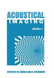 Icon image Acoustical Imaging: Volume 27