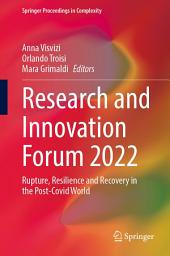 Icon image Research and Innovation Forum 2022: Rupture, Resilience and Recovery in the Post-Covid World