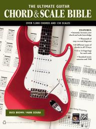 Icon image The Ultimate Guitar Chord & Scale Bible: 130 Useful Chords and Scales for Improvisation