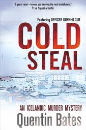 Icon image Cold Steal: A dark and gripping Icelandic noir thriller