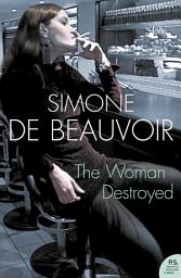 Icon image The Woman Destroyed (Harper Perennial Modern Classics)