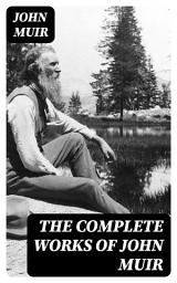 Icon image The Complete Works of John Muir