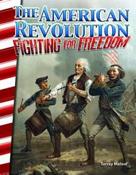 Icon image The American Revolution: Fighting for Freedom