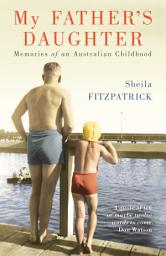 Icon image My Father's Daughter: Memories of an Australian Childhood