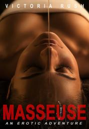 Icon image The Masseuse: An Erotic Adventure ( Lesbian BDSM Erotica ): Erotic Fiction