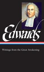 Icon image Jonathan Edwards: Writings from the Great Awakening (LOA #245)