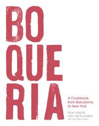 Icon image Boqueria: A Cookbook, from Barcelona to New York