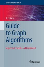 Icon image Guide to Graph Algorithms: Sequential, Parallel and Distributed