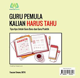 Icon image Guru pemula kalian harus tahu: Tips-tips untuk guru baru dan guru praktik