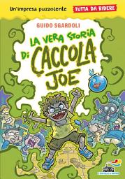 Icon image La vera storia di Caccola Joe - Tutto da ridere