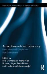 Icon image Action Research for Democracy: New Ideas and Perspectives from Scandinavia