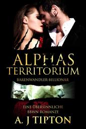 Icon image Alphas Territorium: Eine Übersinnliche BBW Romanze