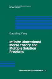 Icon image Infinite Dimensional Morse Theory and Multiple Solution Problems