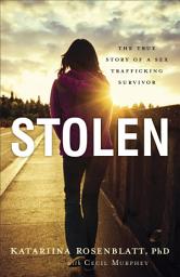 Icon image Stolen: The True Story of a Sex Trafficking Survivor