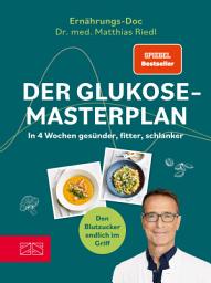 Icon image Der Glukose-Masterplan: In 4 Wochen gesünder, fitter, schlanker