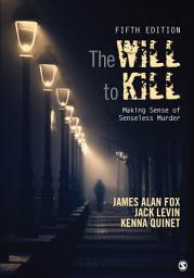 Icon image The Will To Kill: Making Sense of Senseless Murder, Edition 5