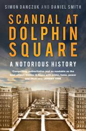 Icon image Scandal at Dolphin Square: A Notorious History