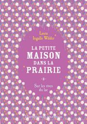 Icon image La petite maison dans la prairie (Tome 3) - Sur les rives du lac