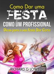 Icon image Como Dar uma Festa como um Profissional