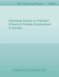 Icon image Individual Choice or Policies? Drivers of Female Employment in Europe