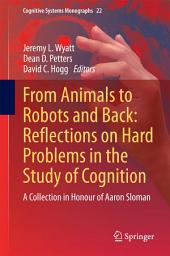 Icon image From Animals to Robots and Back: Reflections on Hard Problems in the Study of Cognition: A Collection in Honour of Aaron Sloman