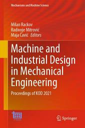 Icon image Machine and Industrial Design in Mechanical Engineering: Proceedings of KOD 2021