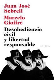 Icon image Desobediencia civil y libertad responsable