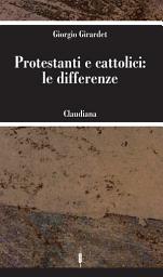 Icon image Protestanti e cattolici: le differenze