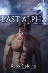 Icon image Last Alpha: A Highland shifter romance